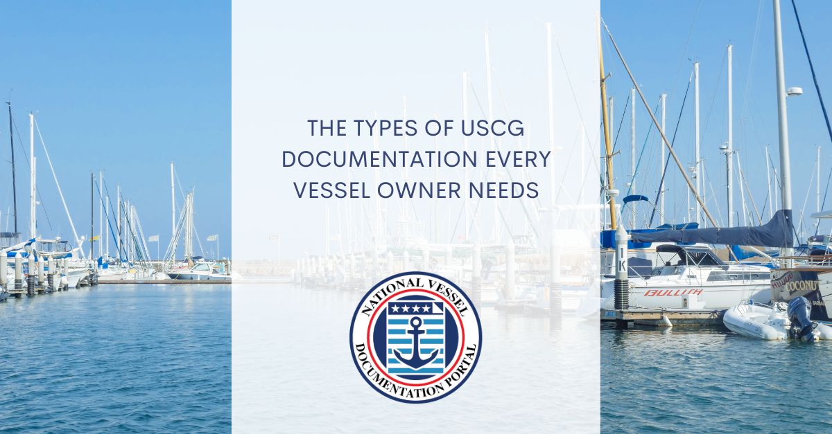 USCG Documentation Types Every Vessel Owner Needs NVDC Documentation LLC