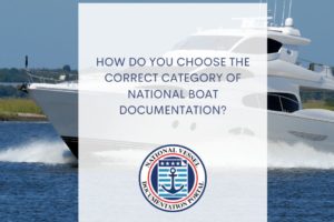 How Do You Choose the Correct Category of National Boat Documentation?