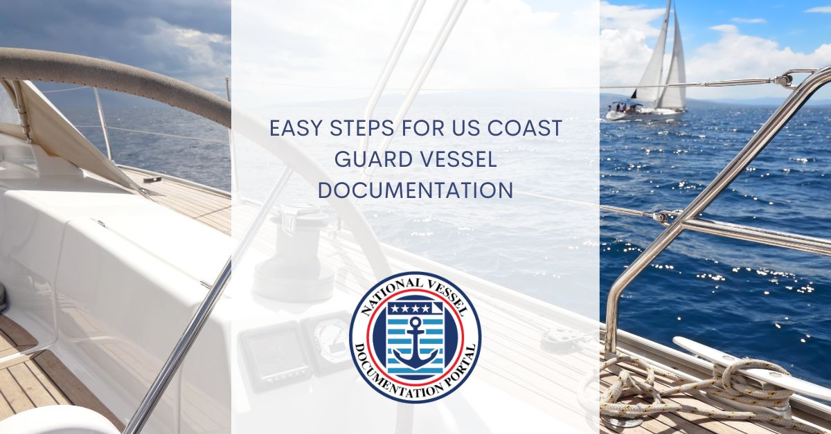 Easy Steps For US Coast Guard Vessel Documentation NVDC Documentation LLC