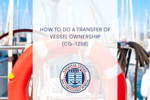 How To Do A transfer of vessel ownership (CG-1258)