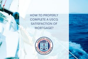 How to Properly Complete a USCG Satisfaction of Mortgage?