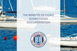 The Benefits of Coast Guard Vessel Documentation