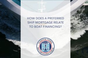 How Does a Preferred Ship Mortgage Relate to Boat Financing?